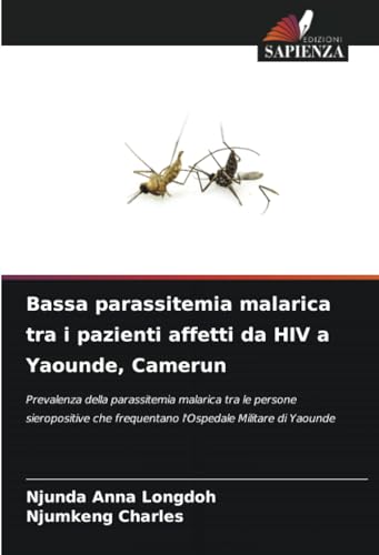 Bassa parassitemia malarica tra i pazienti affetti da HIV a Yaounde, Camerun: Prevalenza della parassitemia malarica tra le persone sieropositive che frequentano l'Ospedale Militare di Yaounde