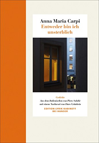 Entweder bin ich unsterblich: Gedichte Edition Lyrik Kabinett von Carl Hanser Verlag GmbH & Co. KG