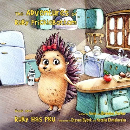 The Adventures of Ruby Pricklebottom: Book 1: Ruby Has PKU