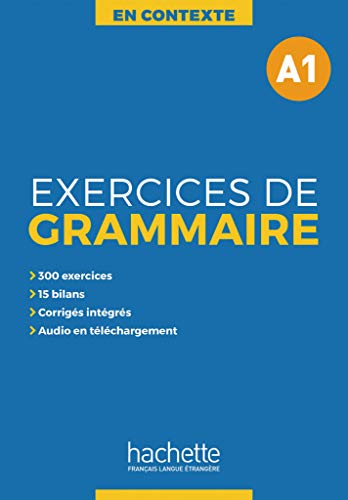 Exercices de Grammaire A1: Übungsbuch mit Lösungen und Transkriptionen (En Contexte – Exercices de grammaire) von Hueber Verlag GmbH