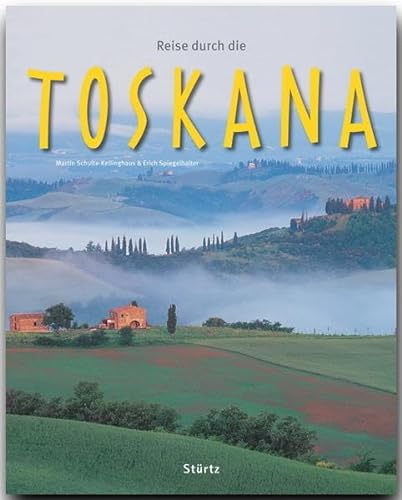 Reise durch die Toskana: Ein Bildband mit über 160 Bildern auf 140 Seiten - STÜRTZ Verlag von Strtz Verlag