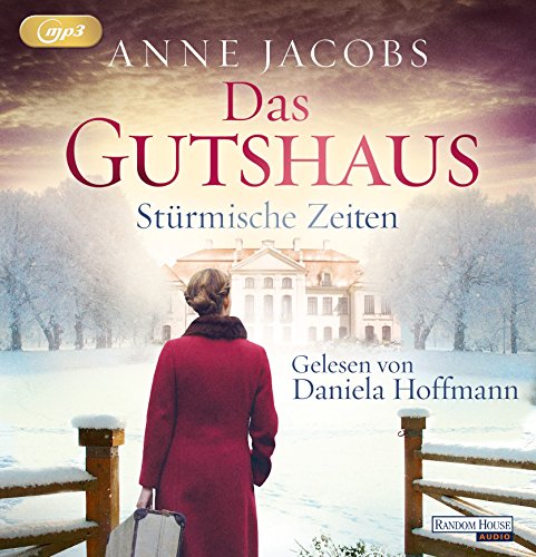 Das Gutshaus - Stürmische Zeiten: . (Die Gutshaus-Saga, Band 2) von Random House Audio