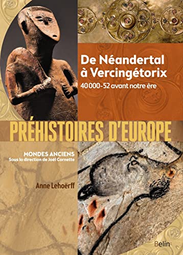 Préhistoires d'Europe: De Néandertal à Vercingétorix von BELIN