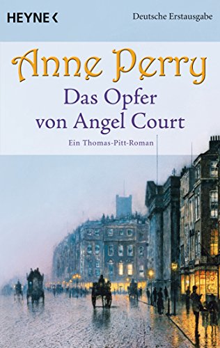 Das Opfer von Angel Court: Ein Thomas-Pitt-Roman (Die Thomas & Charlotte-Pitt-Romane, Band 30) von HEYNE