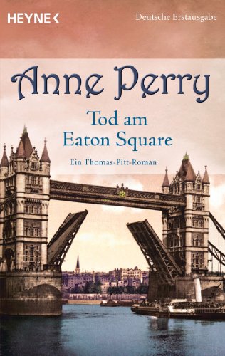 Tod am Eaton Square: Ein Thomas-Pitt-Roman (Die Thomas & Charlotte-Pitt-Romane, Band 28) von HEYNE