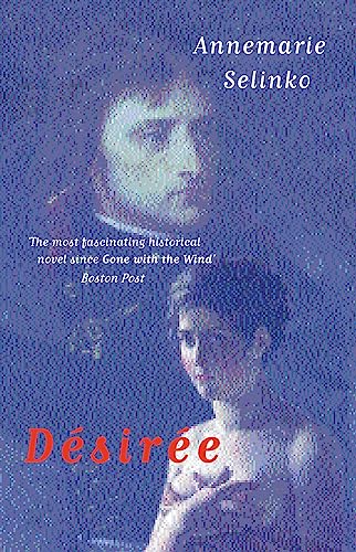 Desiree: The most popular historical romance since GONE WITH THE WIND von Orion Publishing Co