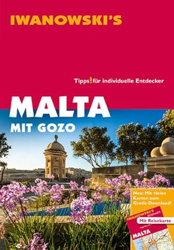 Malta mit Gozo und Comino - Reiseführer von Iwanowski: Individualreiseführer mit Extra-Reisekarte und Karten-Download von Iwanowskis Reisebuchverlag GmbH