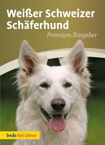 Weißer Schweizer Schäferhund: Premium Ratgeber