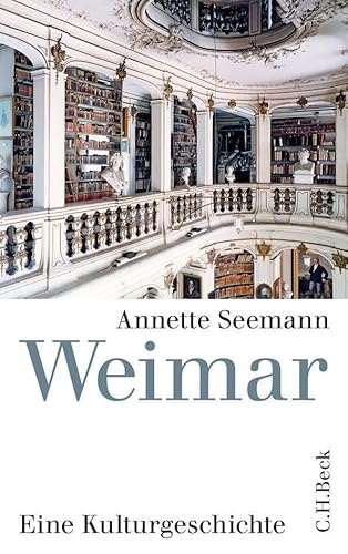 Weimar: Eine Kulturgeschichte von Beck C. H.