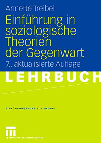 Einführung in soziologische Theorien der Gegenwart (Einführungskurs Soziologie) (German Edition) von VS Verlag für Sozialwissenschaften
