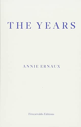 The Years: Annie Ernaux von Fitzcarraldo Editions