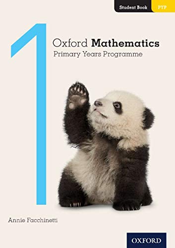 Oxford Mathematics Primary Years Programme Student Book 1 (PYP MATHEMATICS OXFORD INTERNATIONAL)