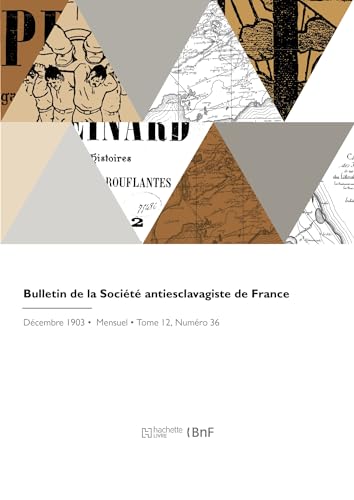 Bulletin de la Société antiesclavagiste de France von HACHETTE BNF