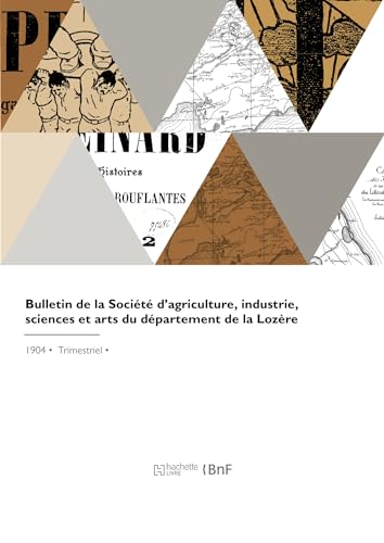 Bulletin de la Société d'agriculture, industrie, sciences et arts du département de la Lozère von HACHETTE BNF