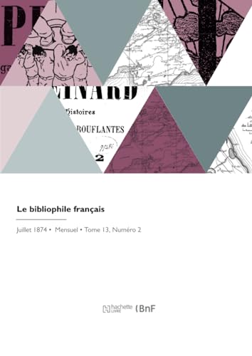 Le bibliophile français von Hachette Livre BNF