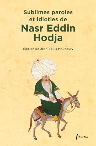 Sublimes paroles et idioties de Nasr Eddin Hodja von LIBRETTO