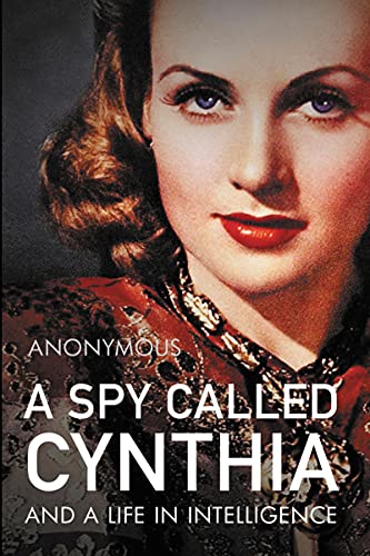 A Spy Called Cynthia: And a Life in Intelligence von Biteback Publishing