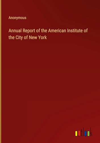Annual Report of the American Institute of the City of New York