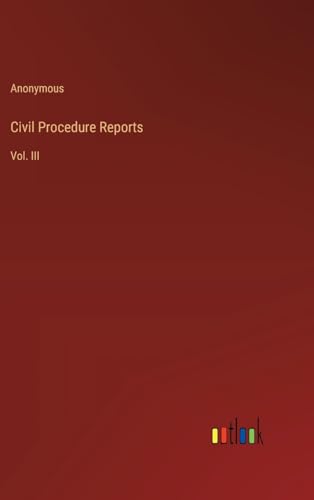 Civil Procedure Reports: Vol. III von Outlook Verlag