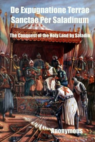 De Expugnatione Terrae Sanctae Per Saladinum: The Conquest of the Holy Land by Saladin (Latin Books, Band 4)