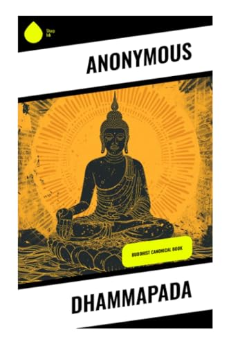 Dhammapada: Buddhist Canonical Book