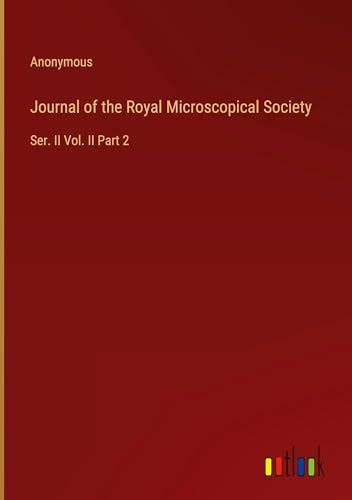 Journal of the Royal Microscopical Society: Ser. II Vol. II Part 2