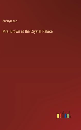 Mrs. Brown at the Crystal Palace
