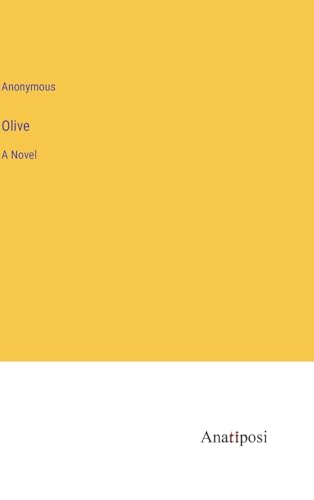 Olive: A Novel von Anatiposi Verlag
