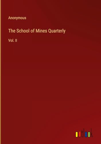 The School of Mines Quarterly: Vol. II