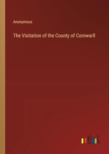 The Visitation of the County of Cornwarll