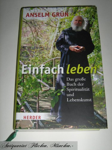 Einfach leben: Das große Buch der Spiritualität und Lebenskunst