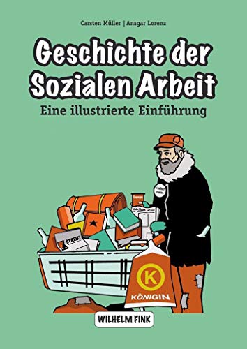 Geschichte der sozialen Arbeit: Eine illustrierte Einführung von Fink Wilhelm GmbH + Co.KG