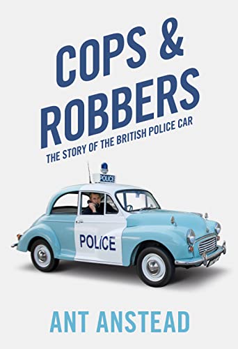 Cops and Robbers: The Story of the British Police Car: The History of the British Police Car von HarperCollins