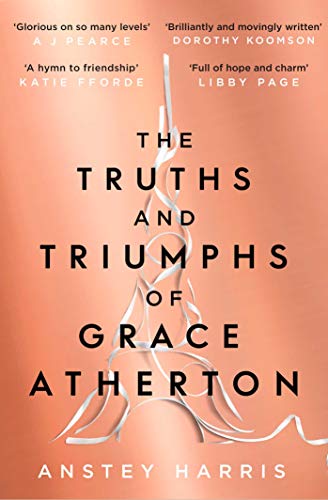The Truths and Triumphs of Grace Atherton: A Richard and Judy Book Club pick for summer 2019 von Simon & Schuster