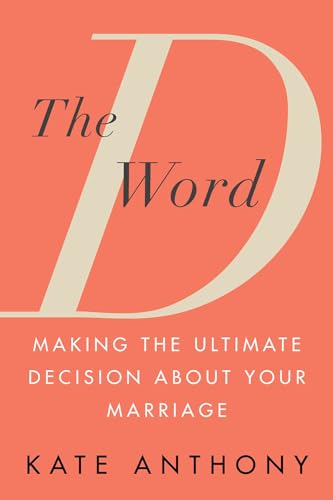 The D Word: Making the Ultimate Decision About Your Marriage von Citadel