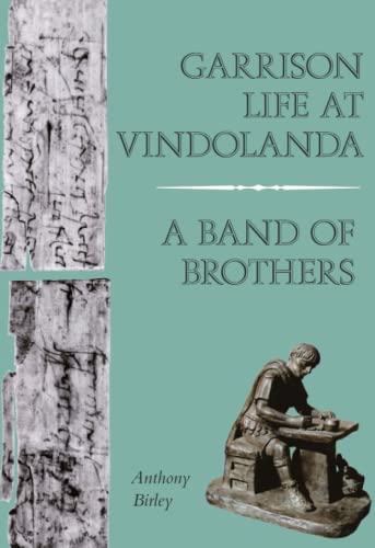 Garrison Life at Vindolanda: A Band of Brothers von Tempus Pub Ltd