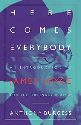 Here Comes Everybody: An Introduction to James Joyce for the Ordinary Reader von Galileo Publishers