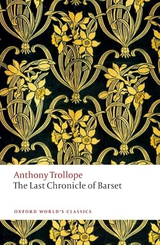 The Last Chronicle of Barset: The Chronicles of Barsetshire (Oxford World's Classics) von Oxford University Press