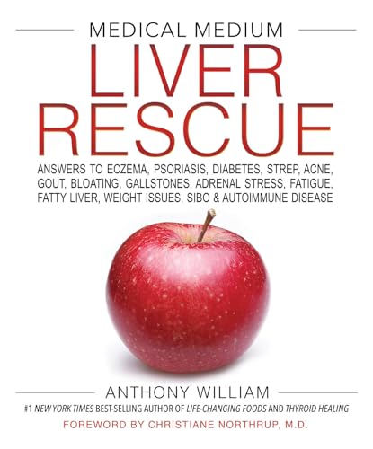 Medical Medium Liver Rescue: Answers to Eczema, Psoriasis, Diabetes, Strep, Acne, Gout, Bloating, Gallstones, Adrenal Stress, Fatigue, Fatty Liver, Weight Issues, SIBO & Autoimmune Disease von Hay House