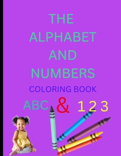THE ALPHABET AND NUMBERS COLORING BOOK von Independently published