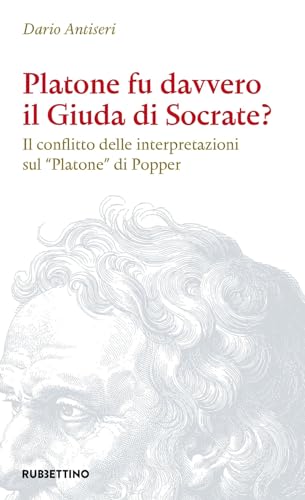 Platone fu davvero il Giuda di Socrate? Il conflitto delle interpretazioni sul «Platone» di Popper (Varia)