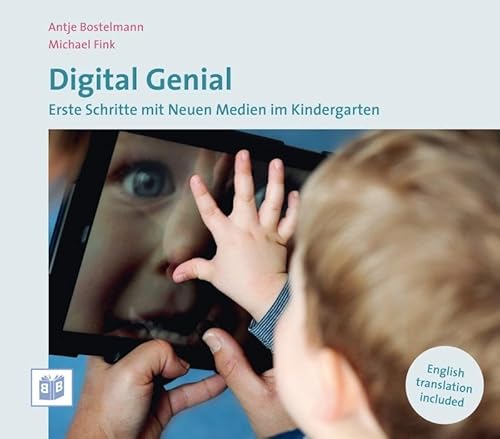 Digital Genial: Erste Schritte mit Neuen Medien im Kindergarten von Bananenblau UG