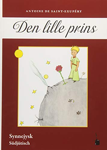 Den lille prins: Der kleine Prinz - Synnejysk (Südjütisch): AEwesått te synnejysk von Edition Tintenfa