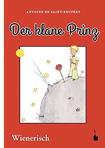 Der klane Prinz: Der kleine Prinz - Wienerisch