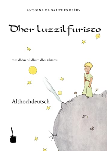 Dher luzzilfuristo: Der kleine Prinz - Althochdeutsch