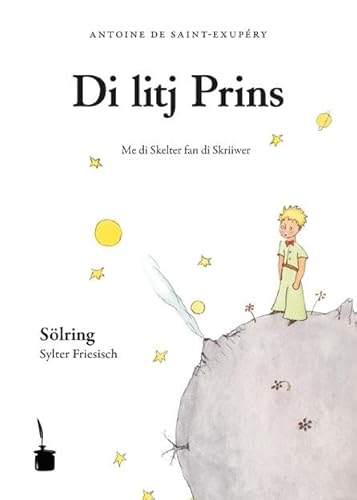 Di litj Prins: Der kleine Prinz - Nordfriesisch Sölring (Sylt) von Edition Tintenfa