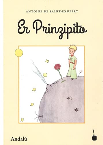 Er Prinzipito: Der kleine Prinz - Andalusisch von Edition Tintenfa