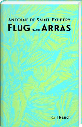 Flug nach Arras: Geschenkausgabe von Rauch, Karl Verlag