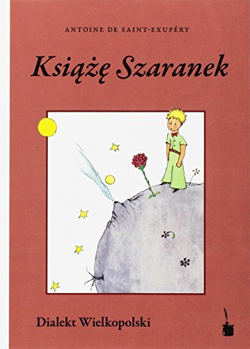 Książę Szaranek: Der kleine Prinz - Wielkopolski (Groß-Polnisch): Przetminal na gware wielkopolska / Übersetzung in den großpolnischen Dialekt von Edition Tintenfa