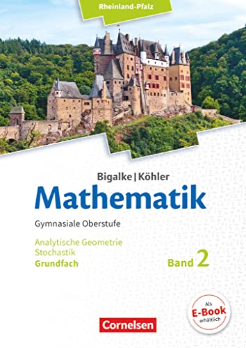 Bigalke/Köhler: Mathematik - Rheinland-Pfalz - Grundfach Band 2: Analytische Geometrie, Stochastik - Schulbuch von Cornelsen Verlag GmbH